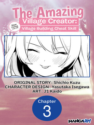 cover image of The Amazing Village Creator: Slow Living with the Village Building Cheat Skill, Chapter 3